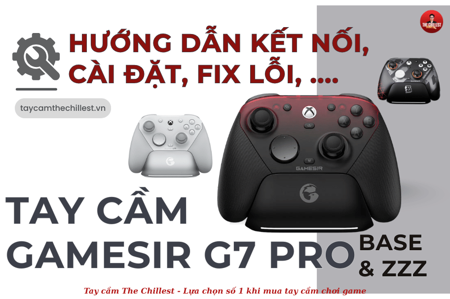 Hướng dẫn sử dụng chi tiết Gamesir G7 Pro: Kết nối, macro,