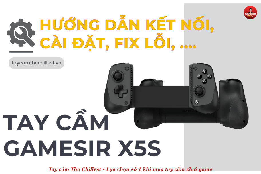 Hướng dẫn sử dụng Gamesir X5s - hướng dẫn chi tiết cách kết nối, tùy chỉnh chuyên sâu